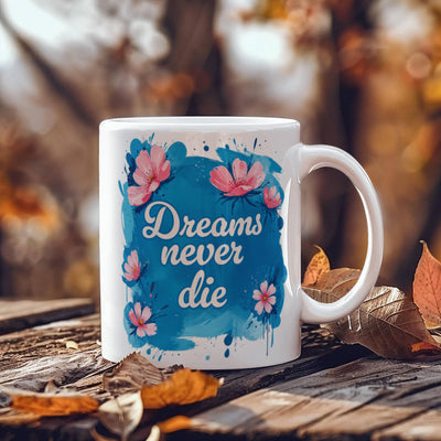 Dreams Never Die - Mug